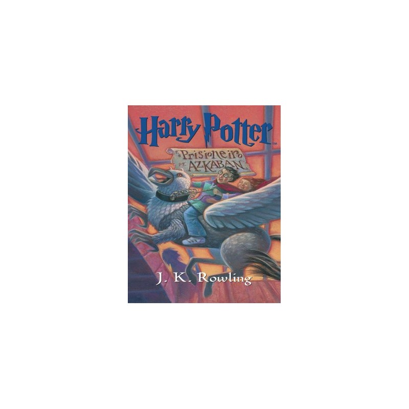 Harry Potter e o prisioneiro de Azkaban Harry Potter e o prisioneiro de Azkaban