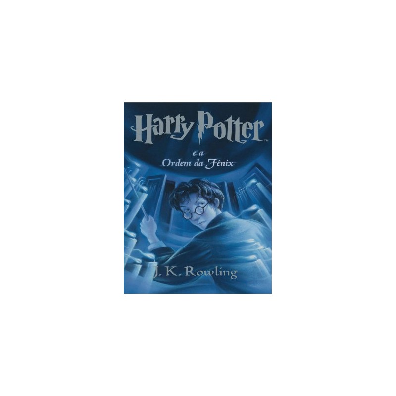 Harry Potter e a Ordem da Fênix Harry Potter e a Ordem da Fênix